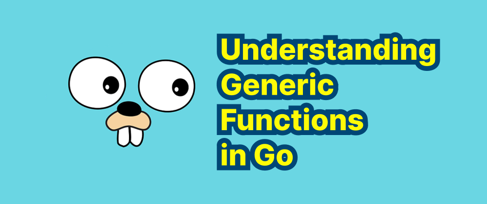 Cover of "Understanding Generic Functions in Go"