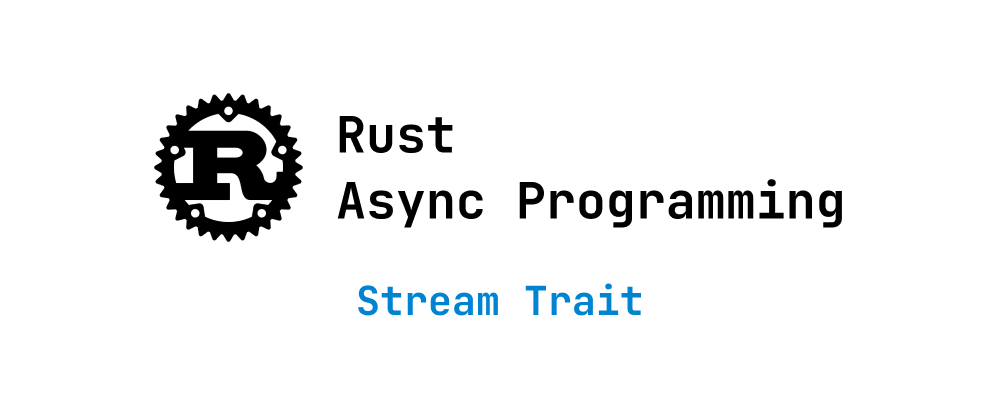 cover of post: Async Programming in Rust: Stream Trait and Its Design