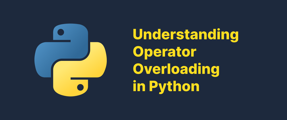 cover of post: Understanding Operator Overloading in Python