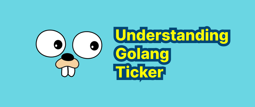 Cover of "Understanding Golang Ticker: A Guide to Timed Operations"