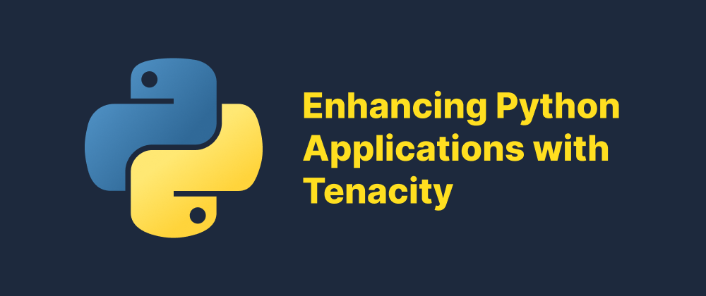 cover of post: Enhancing Python Applications with Tenacity: A Guide to Robust Retry Mechanisms
