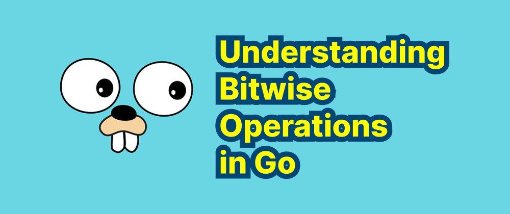 cover of post: Understanding Bitwise Operations in Go