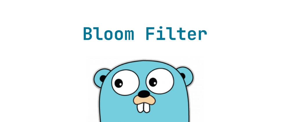 Cover of "Implementing Bloom Filters in Go for Efficient Caching"