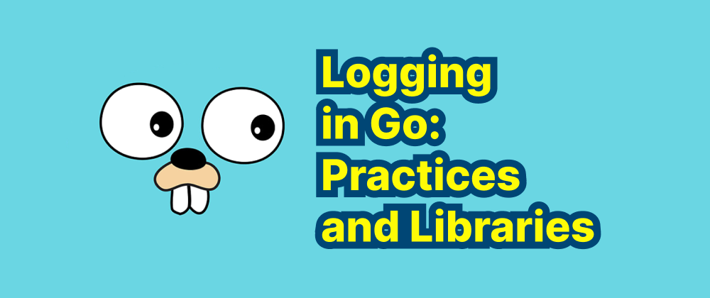 Cover of "Logging in Go: Practices and Libraries"