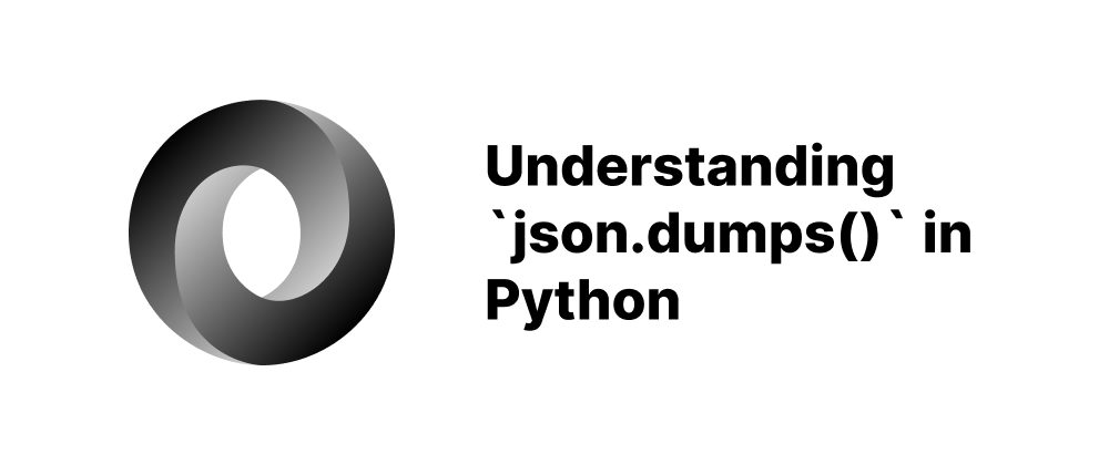 Cover of "Understanding `json.dumps()` in Python"
