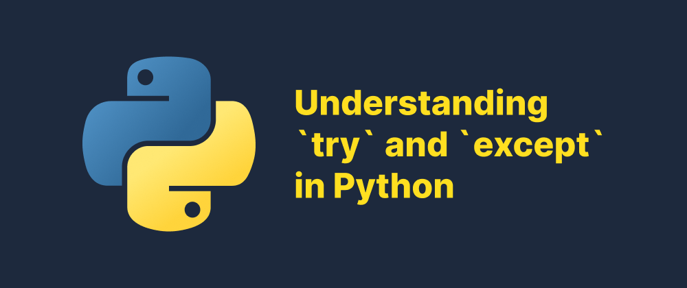 cover of post: Understanding `try` and `except` in Python