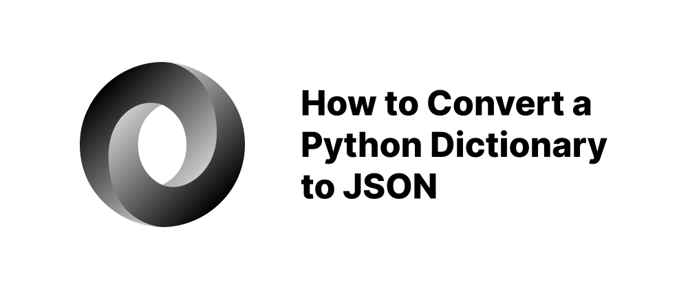 cover of post: How to Convert a Python Dictionary to JSON