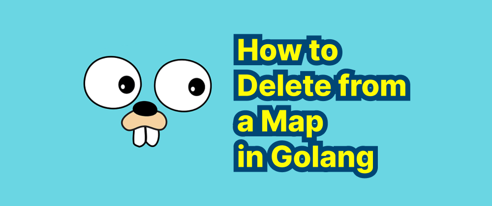 cover of post: How to Delete from a Map in Golang