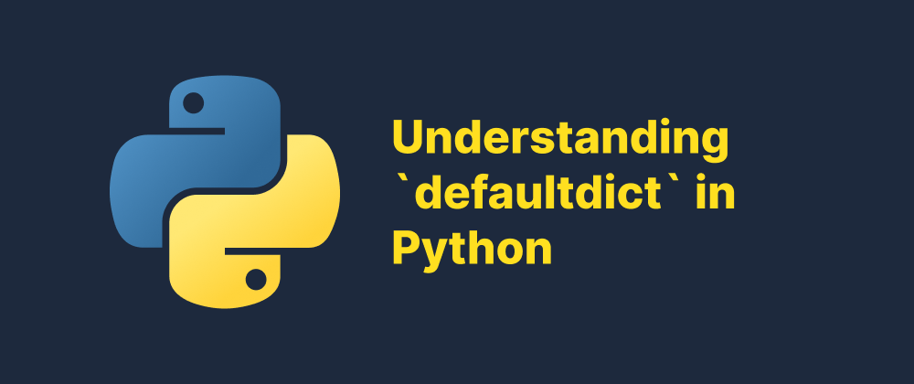 cover of post: Understanding `defaultdict` in Python