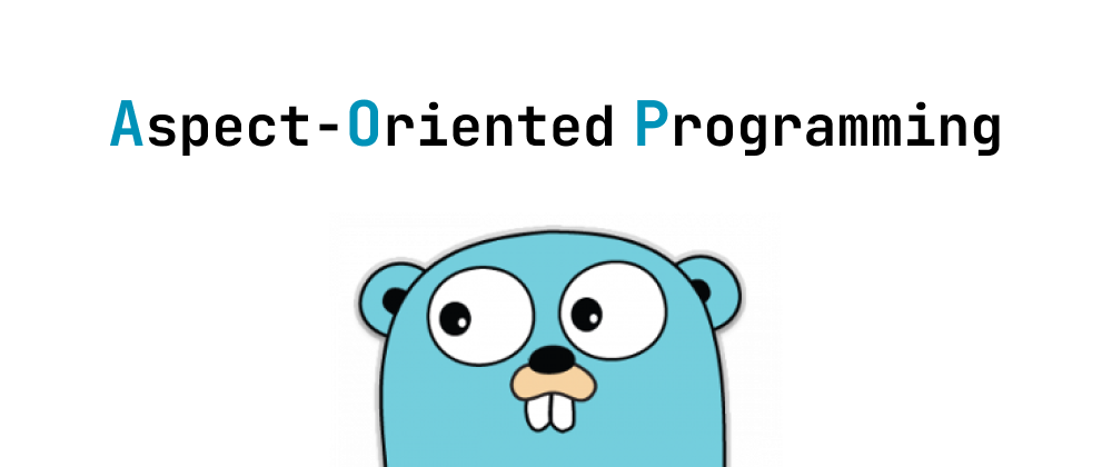 Cover of "Aspect-Oriented Programming (AOP) in Go"