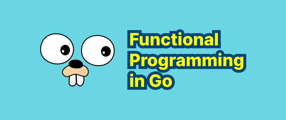 Cover of "Functional Programming in Go: Concepts and Applications"