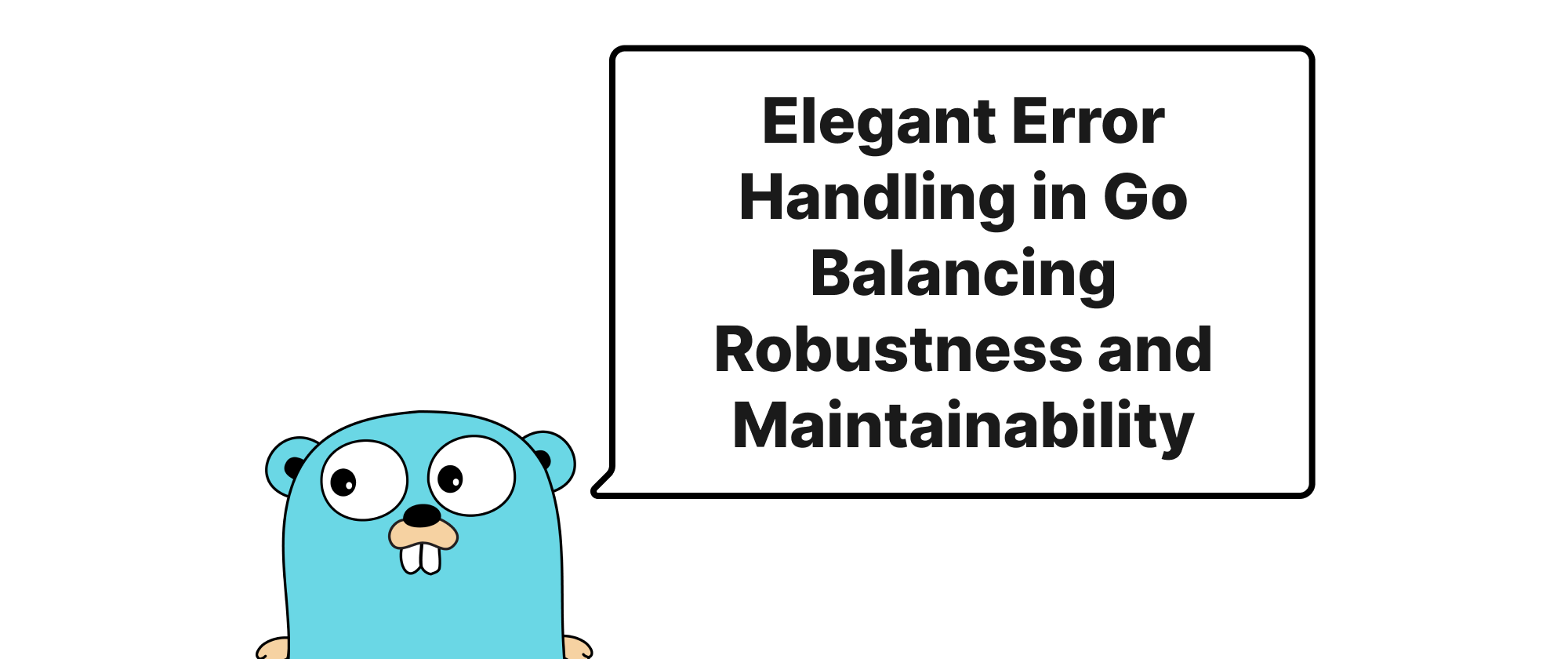 Cover of "Elegant Error Handling in Go Balancing Robustness and Maintainability"