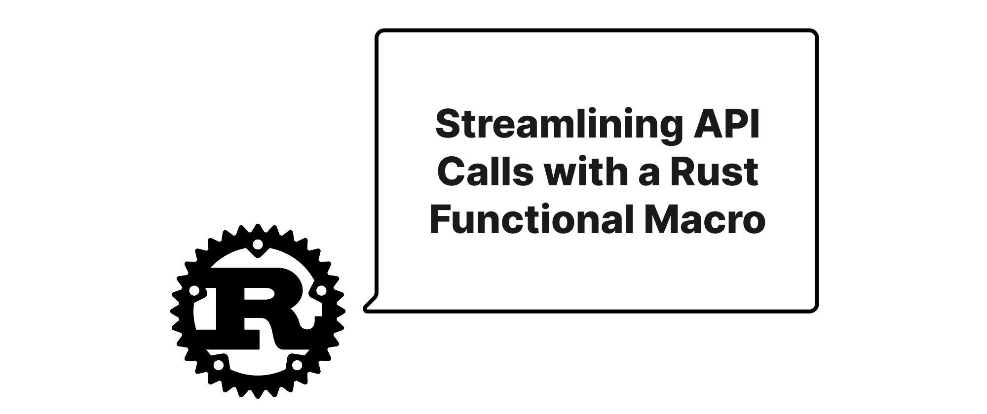 Cover of "Streamlining API Calls with a Rust Functional Macro"