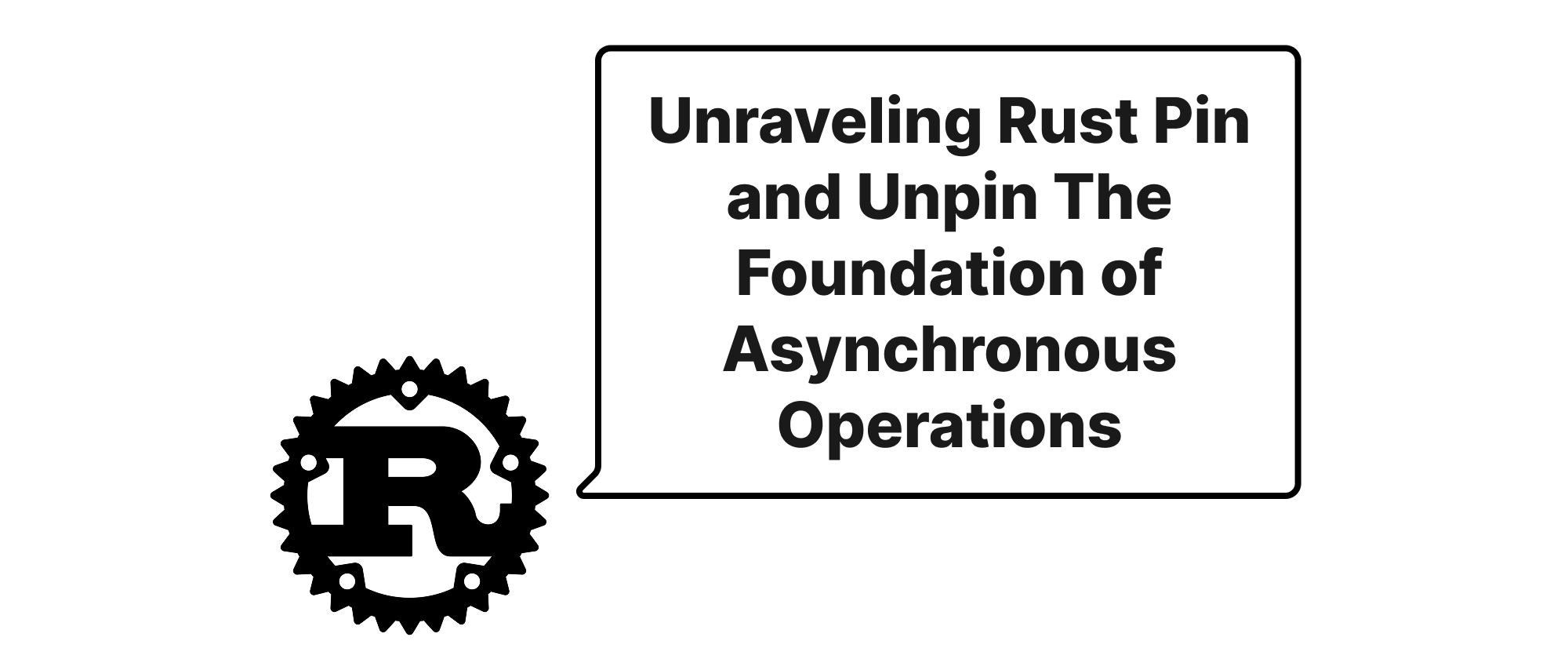 Cover of "Unraveling Rust Pin and Unpin The Foundation of Asynchronous Operations"