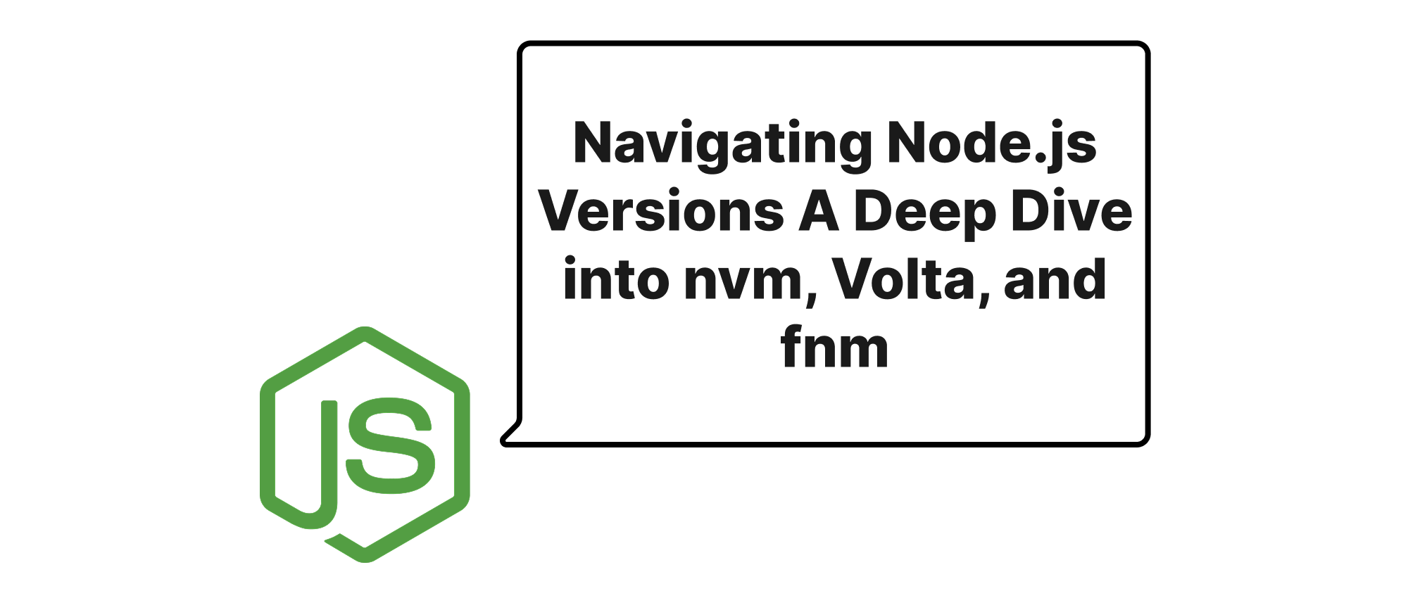 Cover of "Navigating Node.js Versions A Deep Dive into nvm, Volta, and fnm"