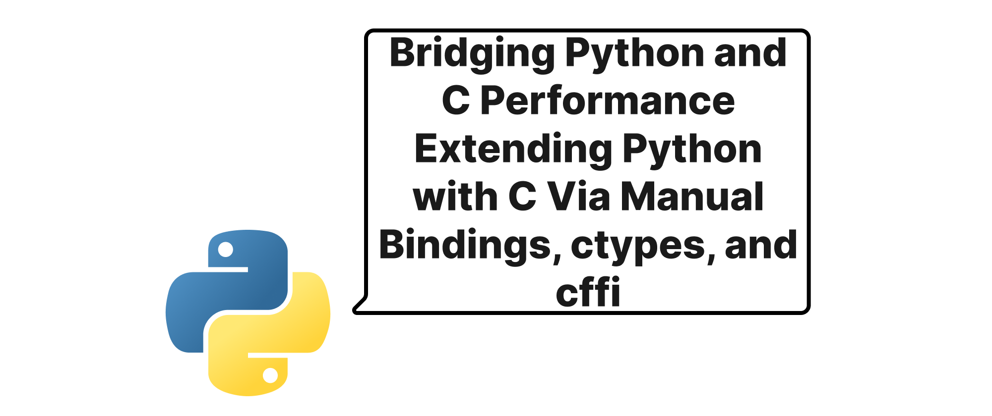 Cover of "Bridging Python and C Performance Extending Python with C Via Manual Bindings, ctypes, and cffi"
