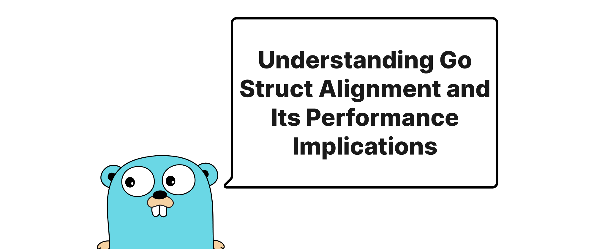 Cover of "Understanding Go Struct Alignment and Its Performance Implications"