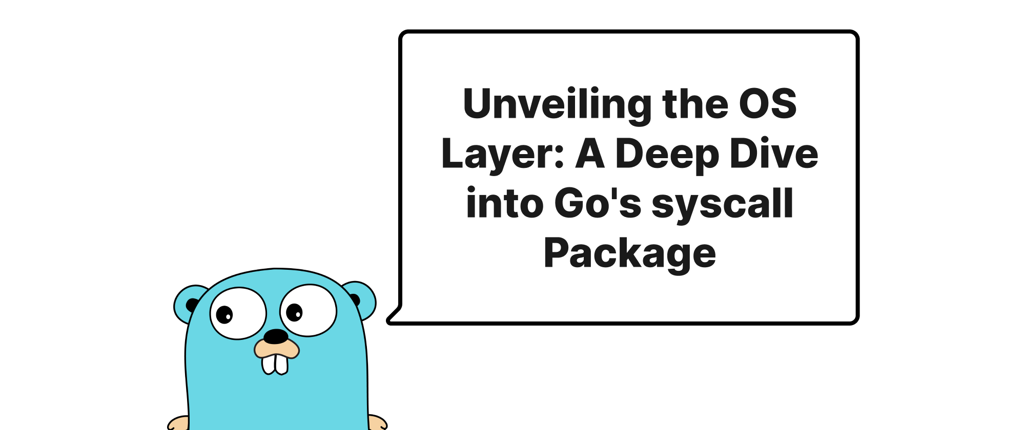Cover of "Unveiling the OS Layer: A Deep Dive into Go's syscall Package"