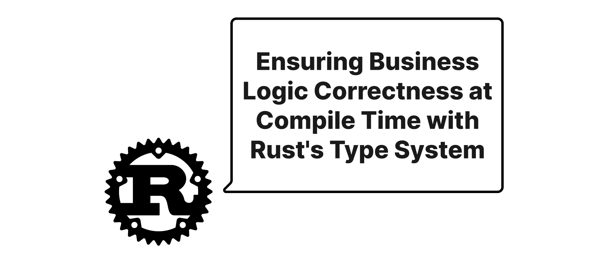 Cover of "Ensuring Business Logic Correctness at Compile Time with Rust's Type System"