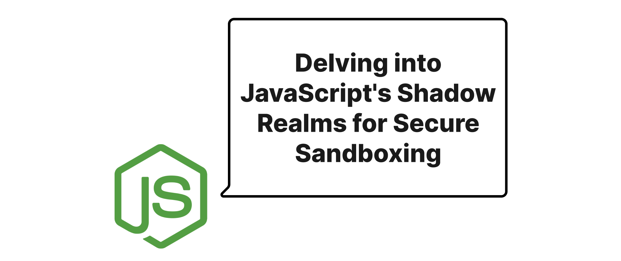 Cover of "Delving into JavaScript's Shadow Realms for Secure Sandboxing"