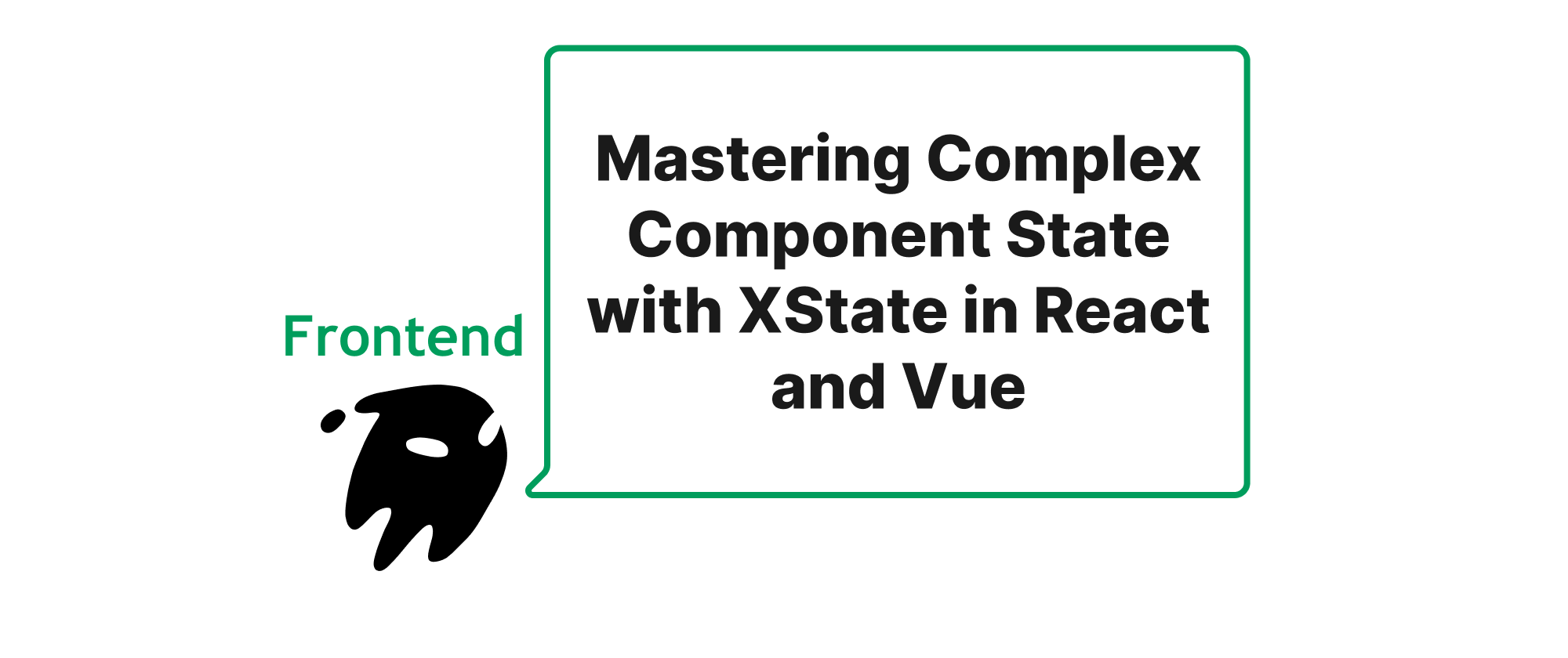 Cover of "Mastering Complex Component State with XState in React and Vue"