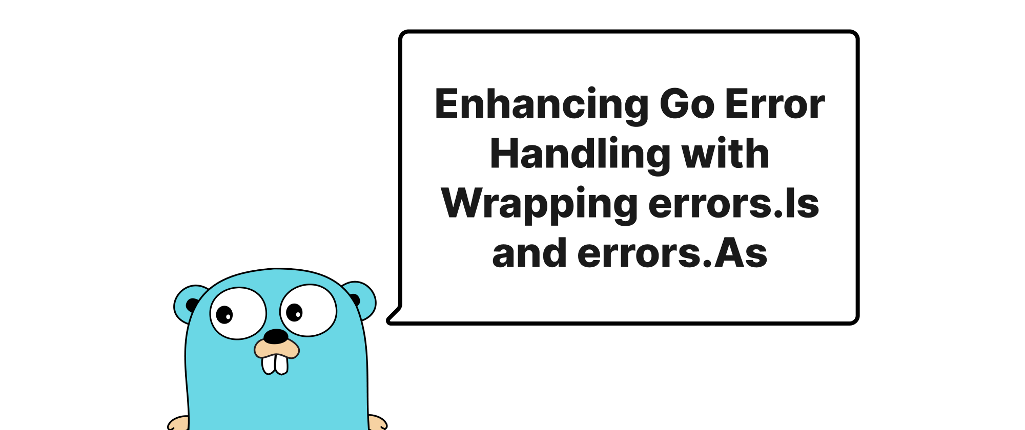 Cover of "Enhancing Go Error Handling with Wrapping errors.Is and errors.As"