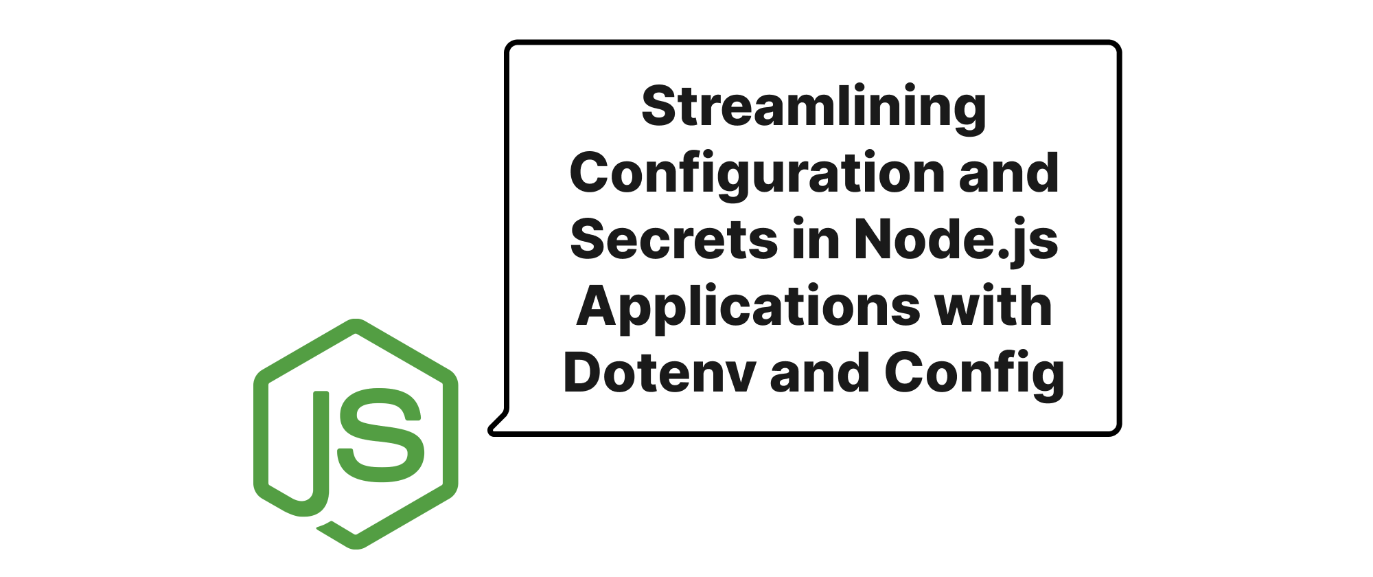 Cover of "Node.jsアプリケーションにおけるDotenvとConfigを用いた設定とシークレットの効率化"