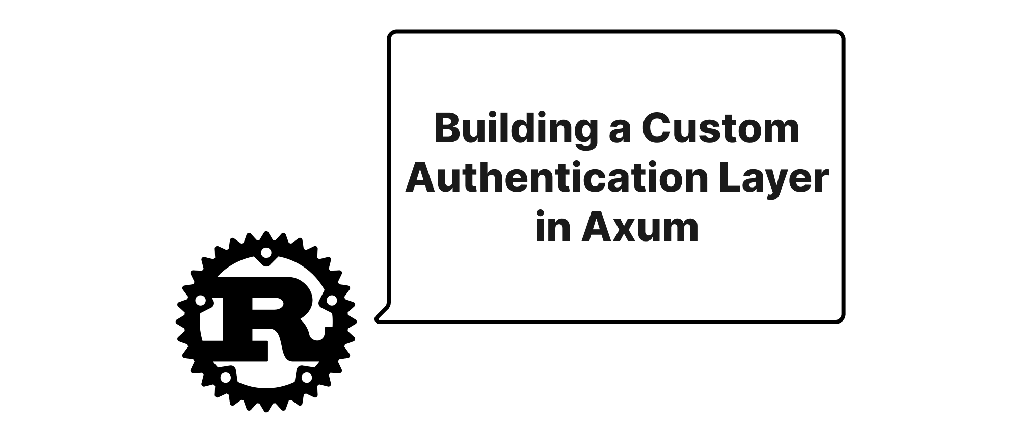 Cover of "Building a Custom Authentication Layer in Axum"