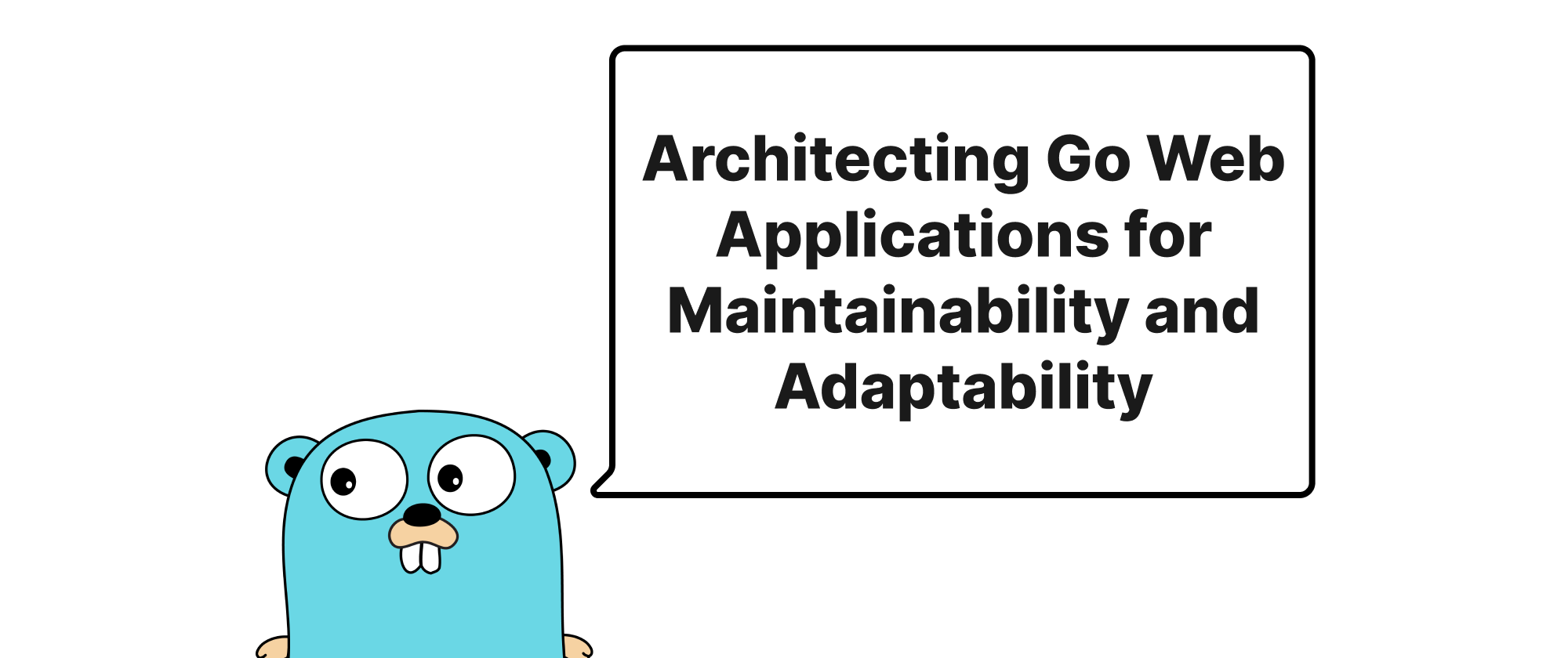 Cover of "Architecting Go Web Applications for Maintainability and Adaptability"