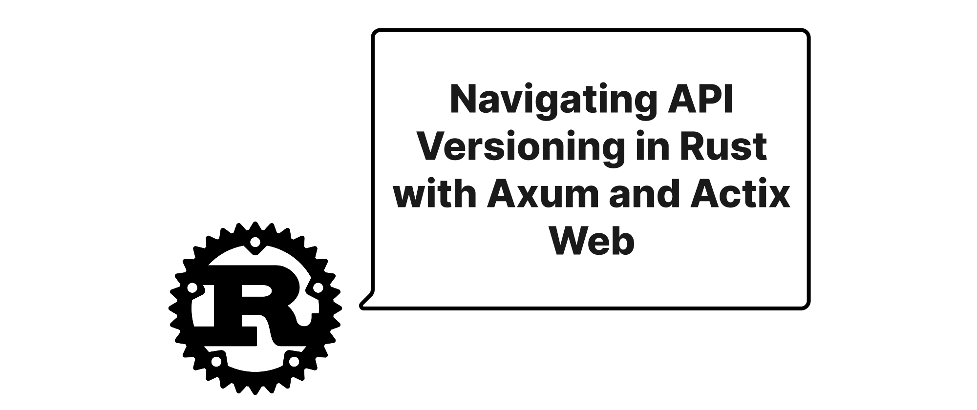 Cover of "Navigating API Versioning in Rust with Axum and Actix Web"