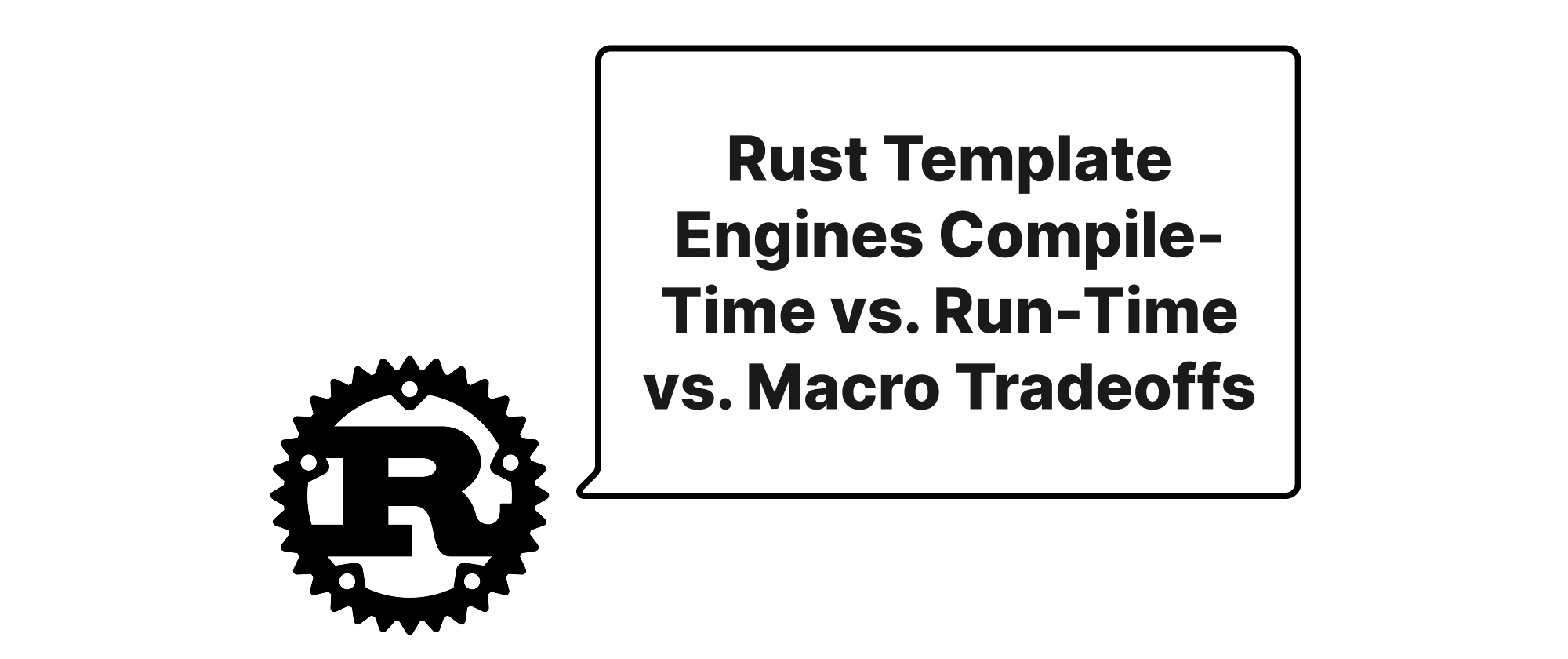 Cover of "Rustテンプレートエンジンのコンパイル時 vs 実行時 vs マクロのトレードオフ"