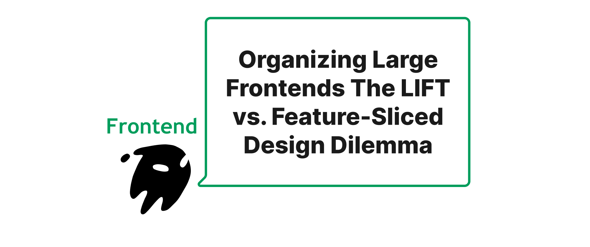 Cover of "Organisation großer Frontends: Das LIFT vs. Feature-Sliced Design Dilemma"