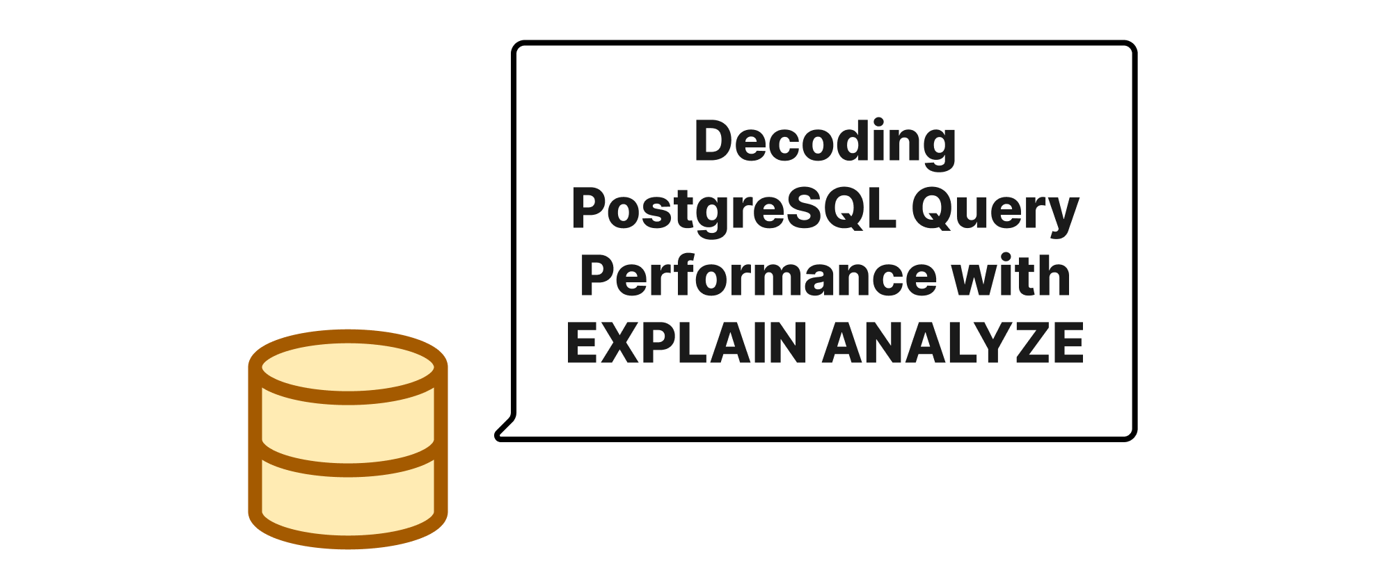 Cover of "Decoding PostgreSQL Query Performance with EXPLAIN ANALYZE"