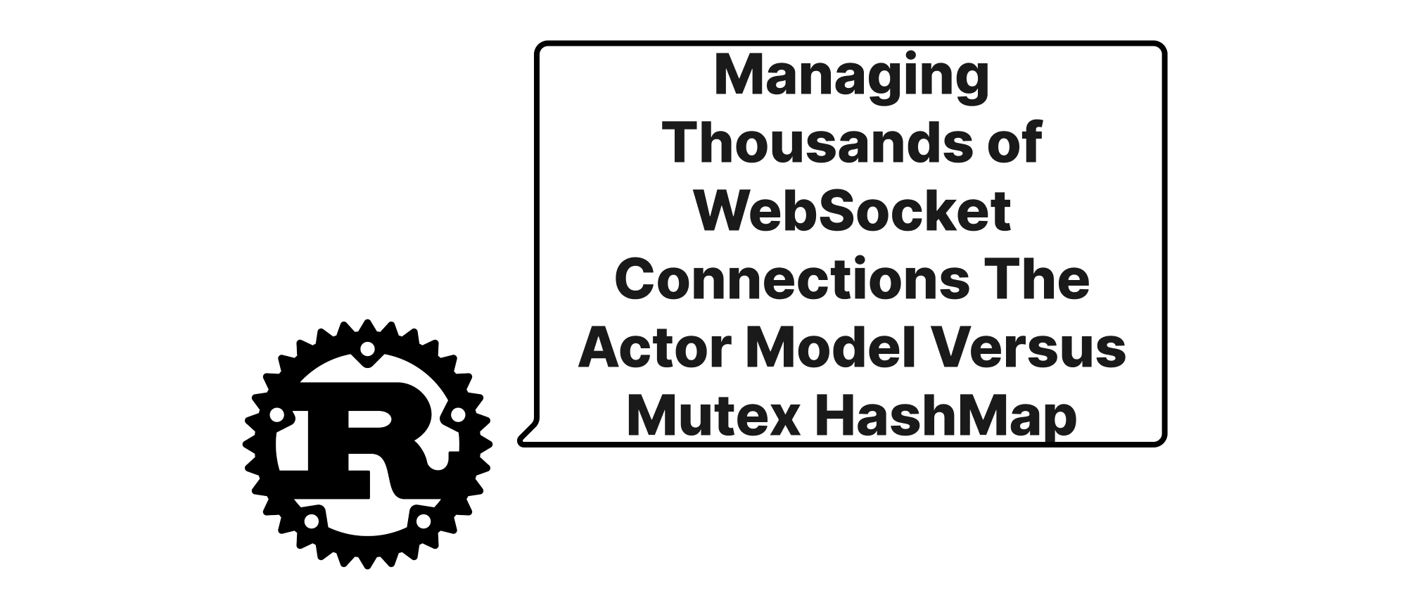 cover of post: Verwaltung von Tausenden von WebSocket-Verbindungen: Actor Model vs. Mutex<HashMap>
