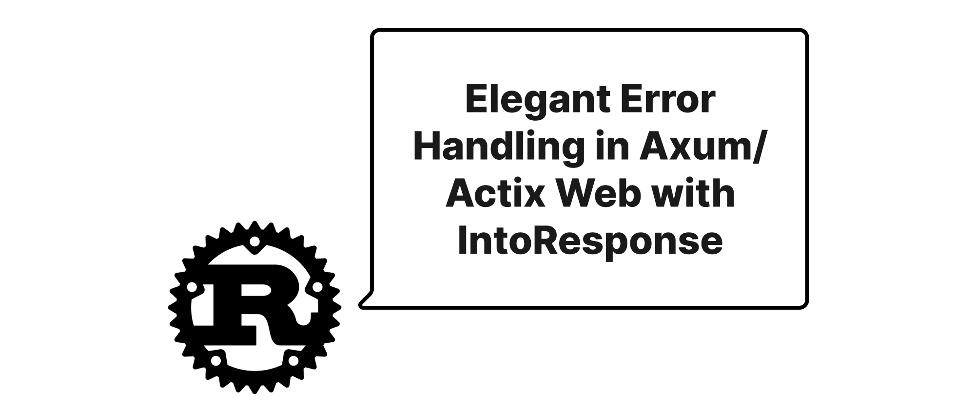 cover of post: Elegant Error Handling in Axum/Actix Web with IntoResponse