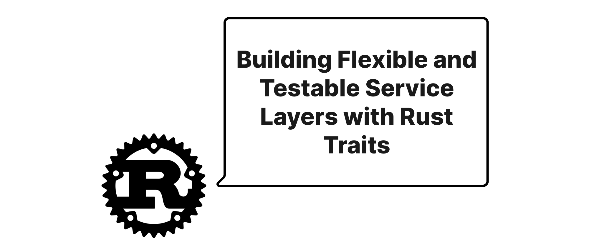 cover of post: Building Flexible and Testable Service Layers with Rust Traits