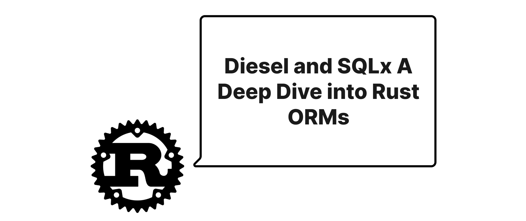 cover of post: Diesel and SQLx A Deep Dive into Rust ORMs