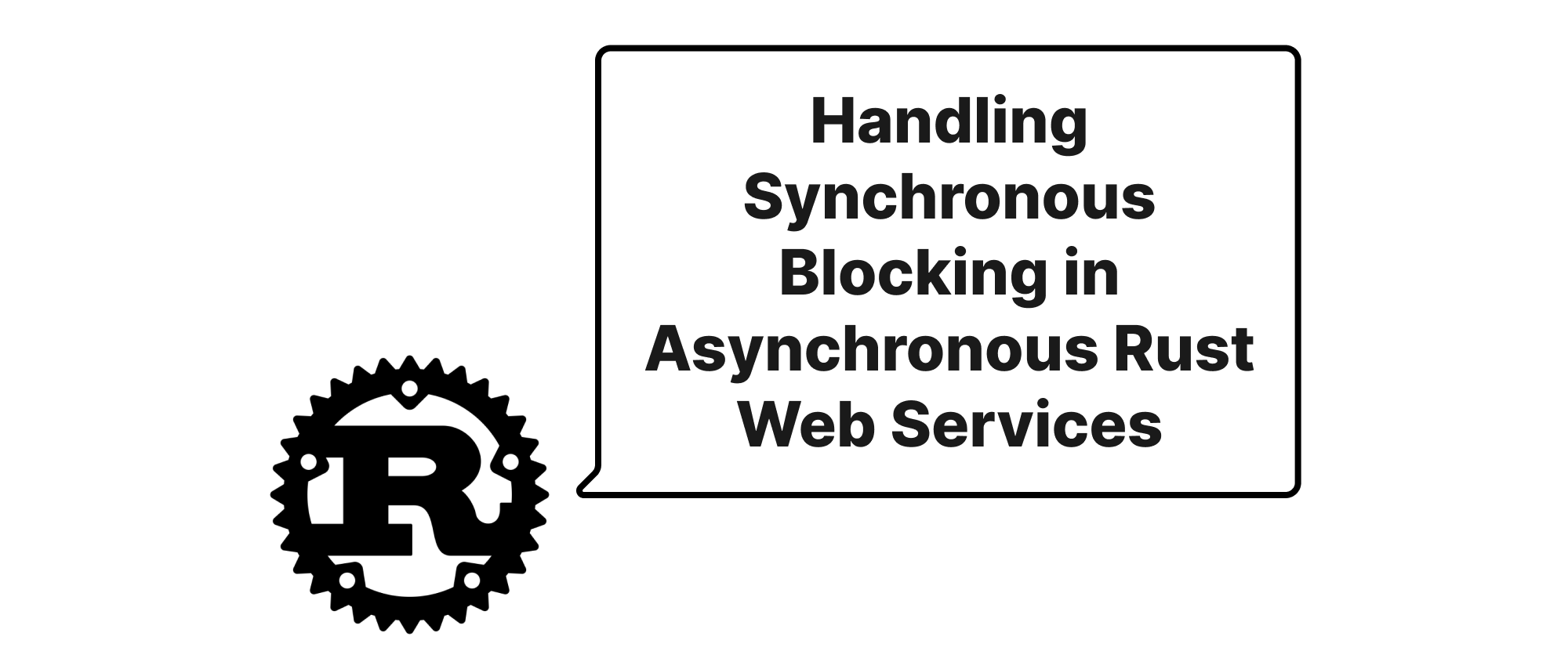 cover of post: Handling Synchronous Blocking in Asynchronous Rust Web Services