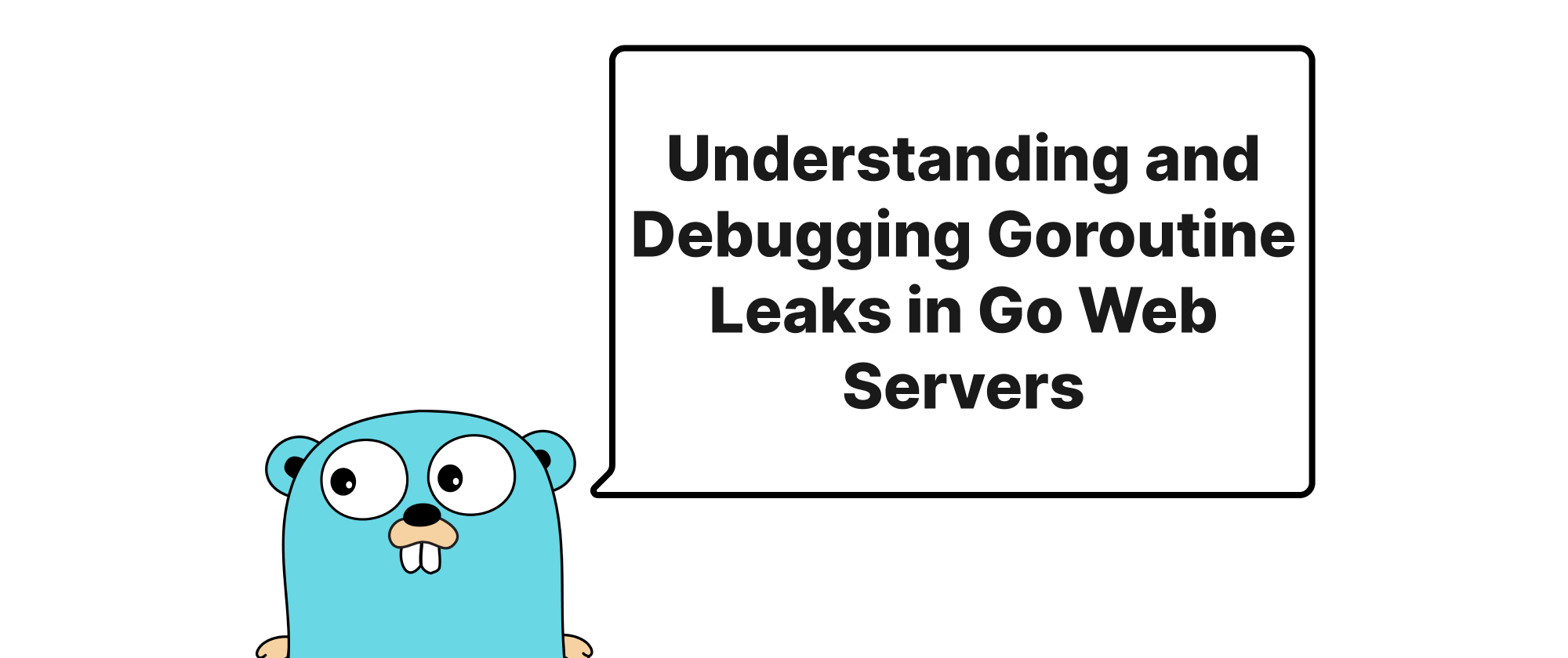 cover of post: Understanding and Debugging Goroutine Leaks in Go Web Servers