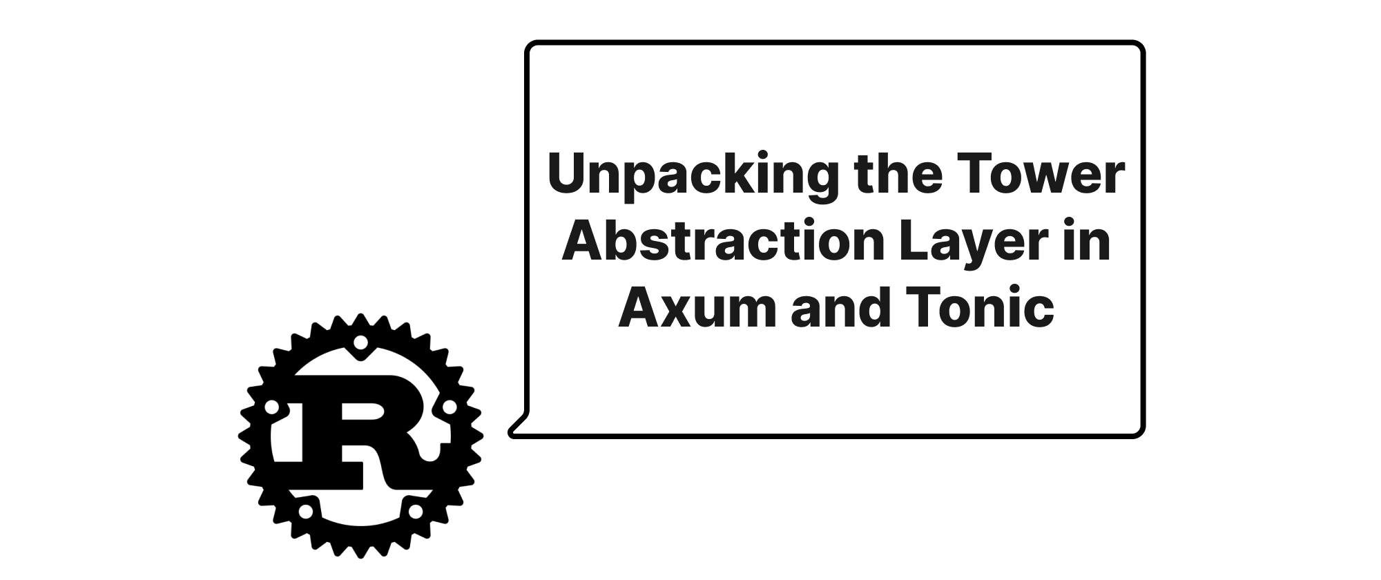Cover of "Unpacking the Tower Abstraction Layer in Axum and Tonic"