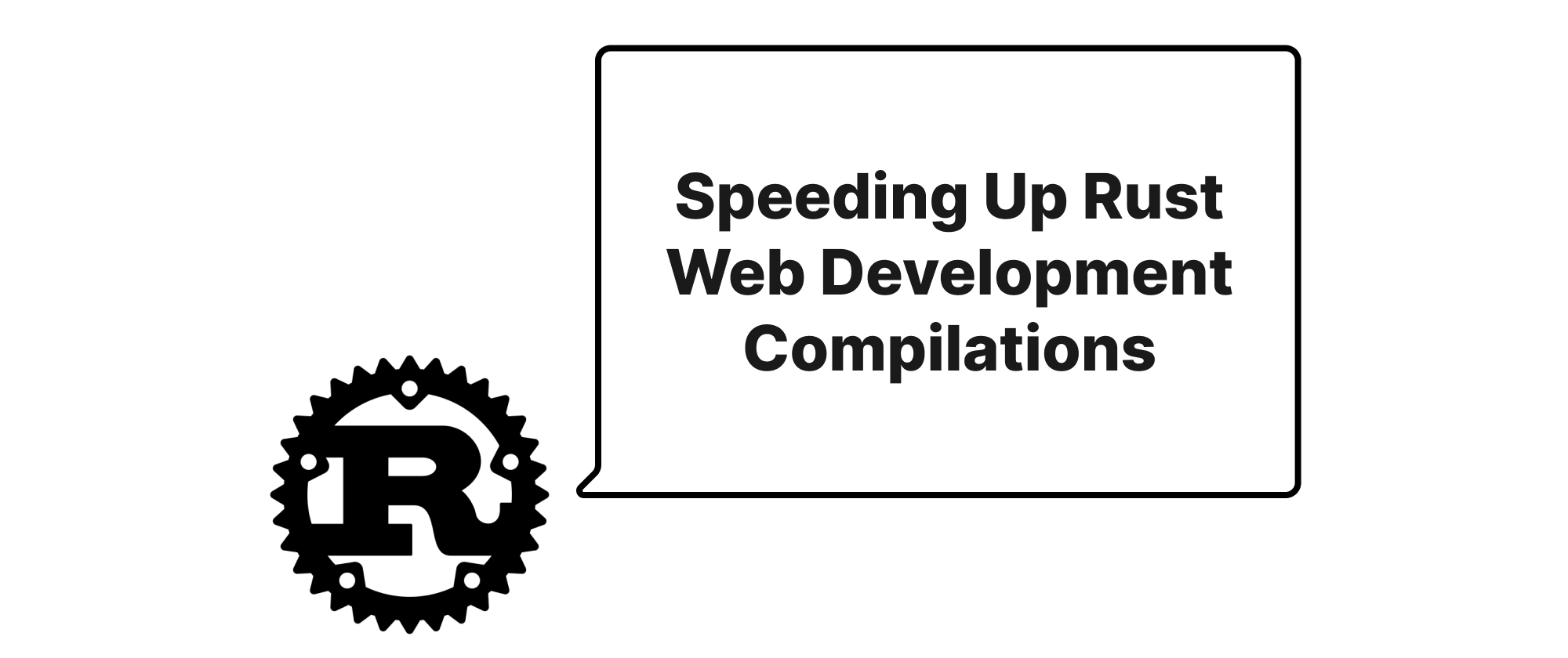 cover of post: Speeding Up Rust Web Development Compilations