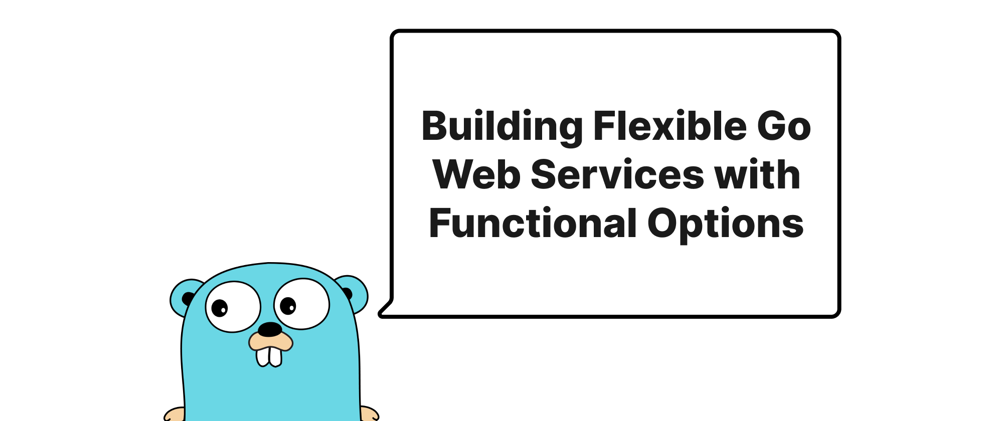 cover of post: Building Flexible Go Web Services with Functional Options
