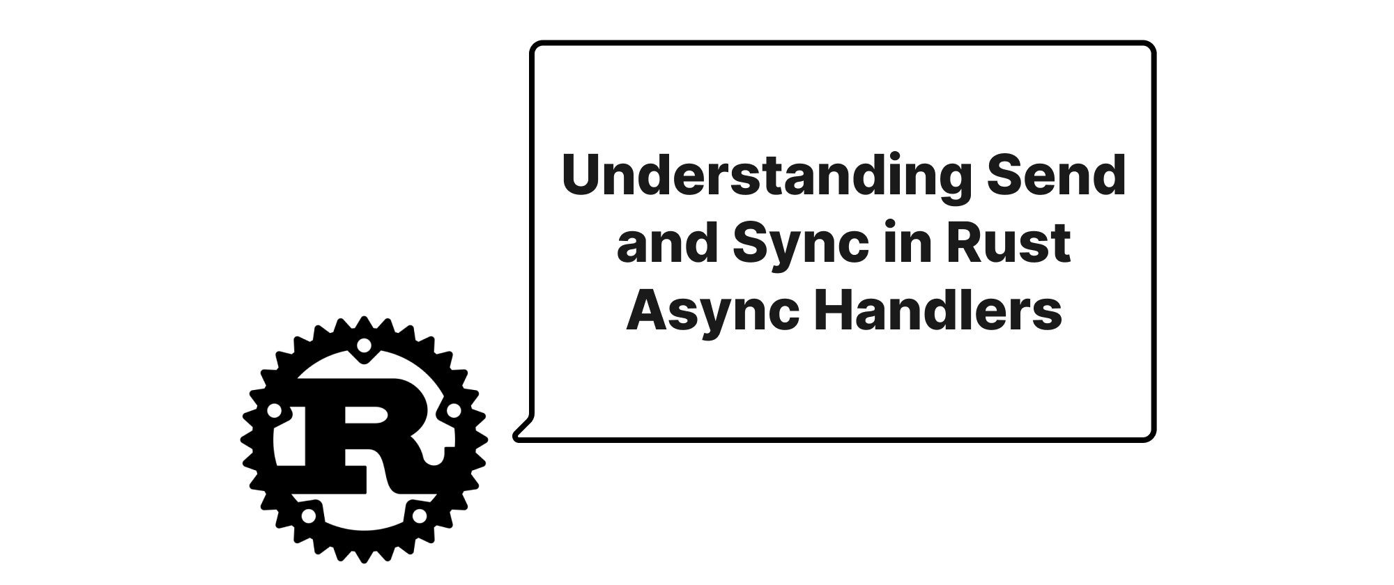 cover of post: Understanding Send and Sync in Rust Async Handlers