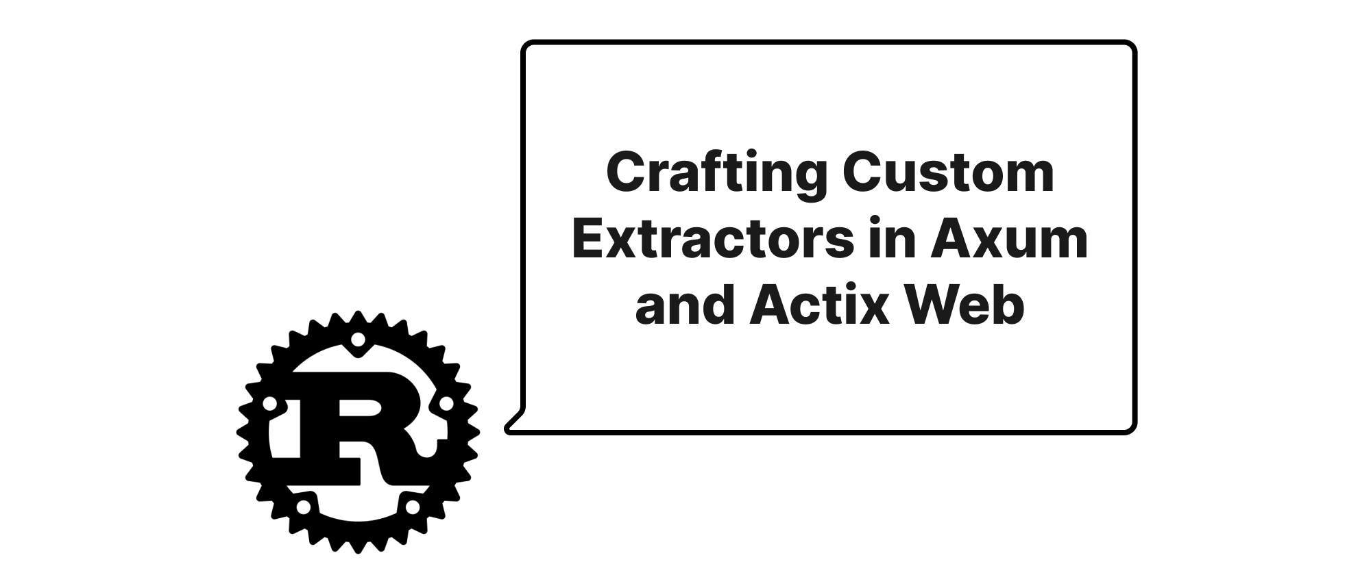 cover of post: Crafting Custom Extractors in Axum and Actix Web