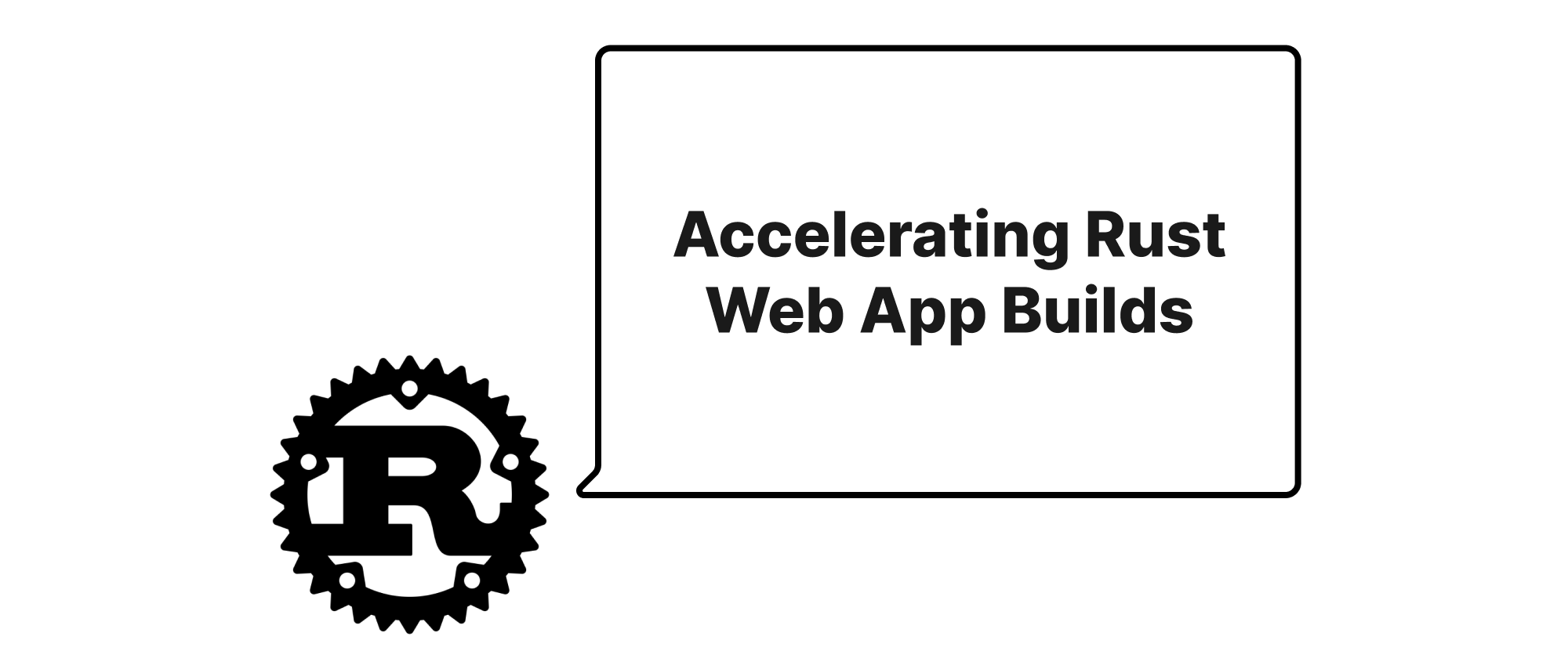 cover of post: Accelerating Rust Web App Builds