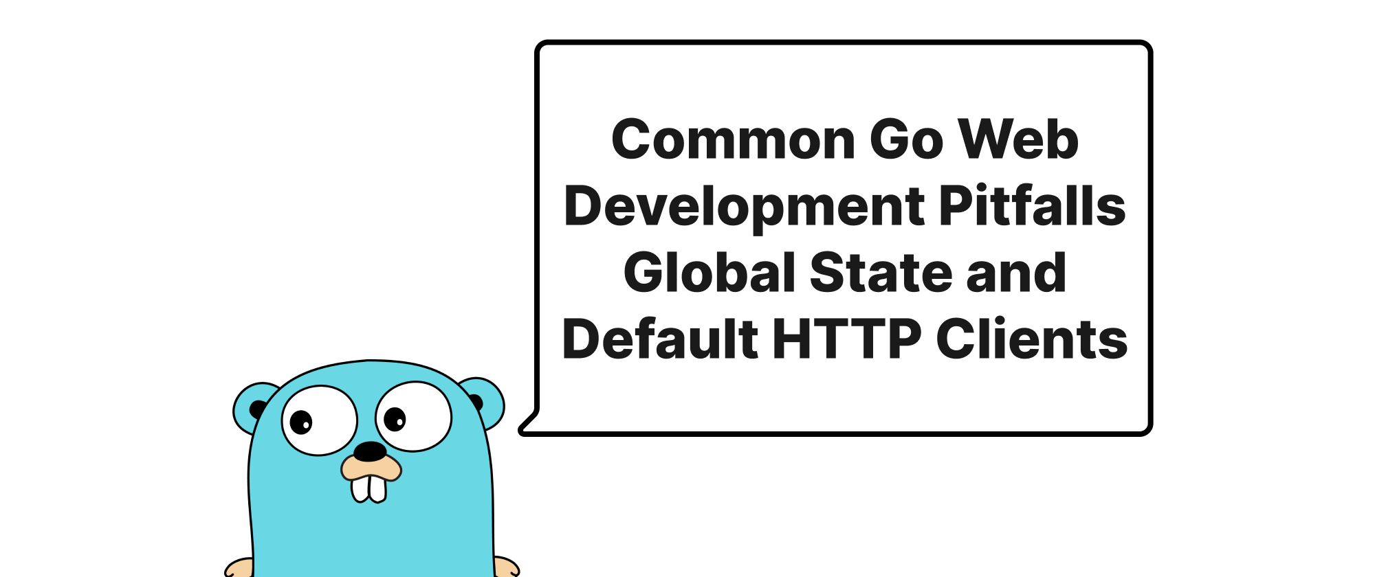 cover of post: Common Go Web Development Pitfalls Global State and Default HTTP Clients