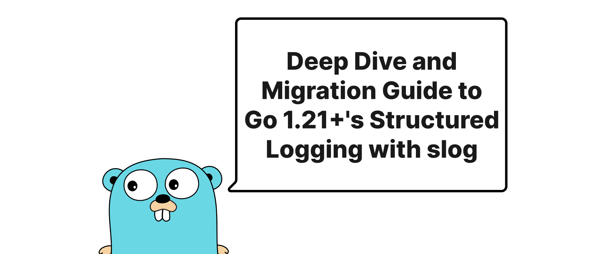 cover of post: Deep Dive and Migration Guide to Go 1.21+'s Structured Logging with slog