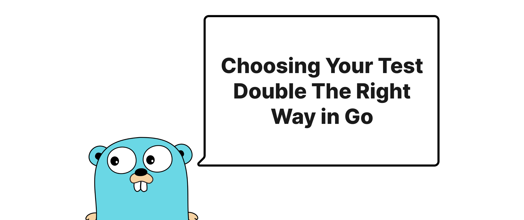 cover of post: Choosing Your Test Double The Right Way in Go